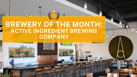 Brewery of the Month: Active Ingredient Brewing Company