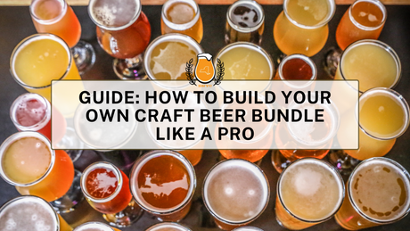 Guide: How to Build Your Own Craft Beer Bundle Like a Pro