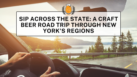 Sip Across the State: A Craft Beer Road Trip Through New York’s Regions