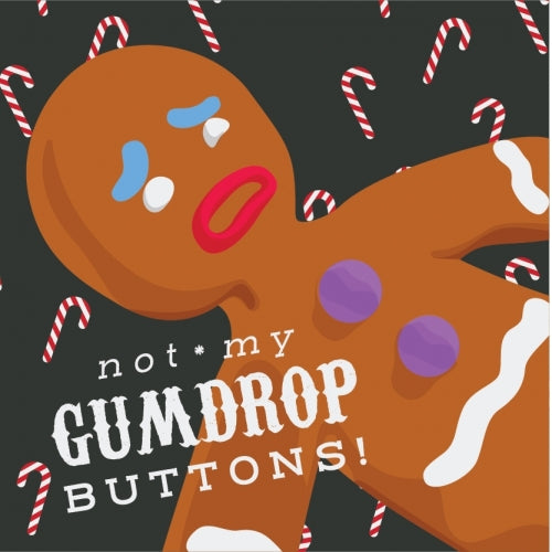 Not My Gumdrop Buttons!