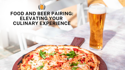 Food and Beer Pairing: Elevating Your Culinary Experience