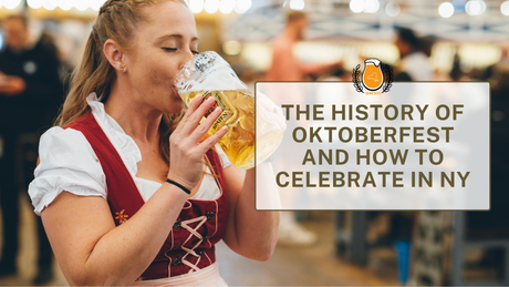 The History of Oktoberfest and How to Celebrate in NY