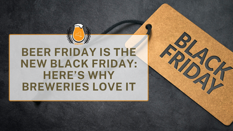 Beer Friday Is the New Black Friday: Here’s Why Breweries Love It