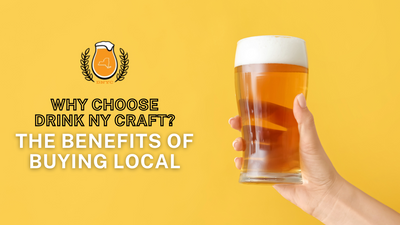 Why Choose Drink NY Craft? The Benefits of Buying Local